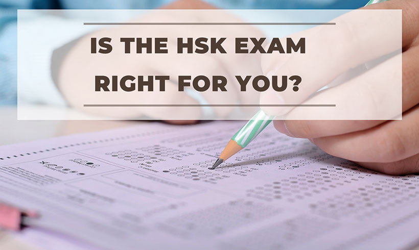 Is the HSK Exam Right for You?