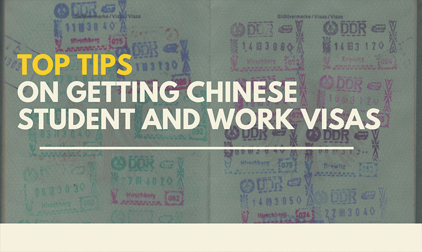 Top Tips on Getting the Chinese Student and Work Visas