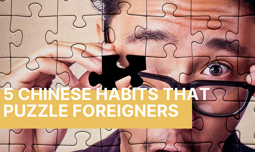 5 Chinese Habits That Puzzle Foreigners