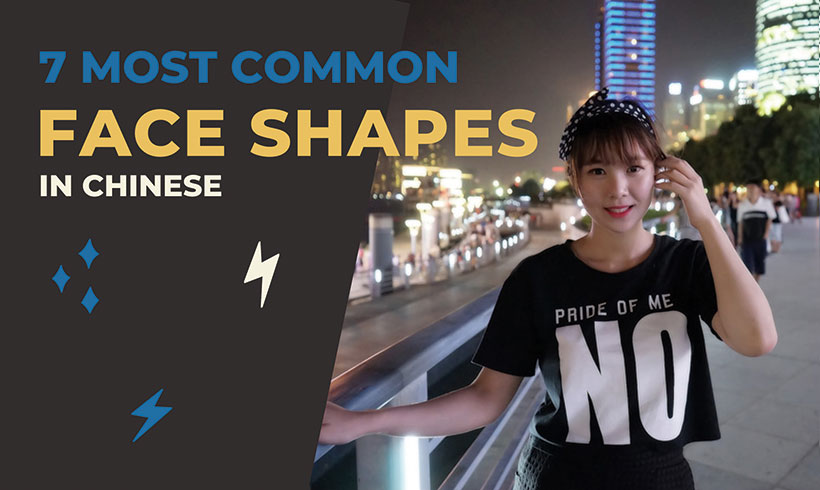 7 Most common face shapes in Chinese