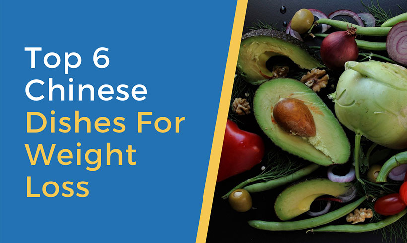 Top 6 Chinese Dishes For Weight Loss