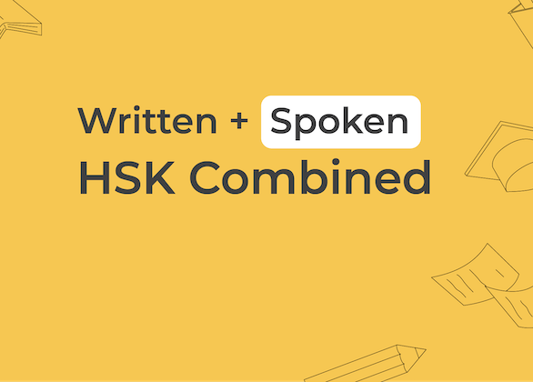 New HSK 3-6 Changes: Written & Spoken Exams Combined (Update 2022)